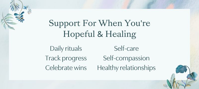 Supportive practices for when you're hopeful & healing